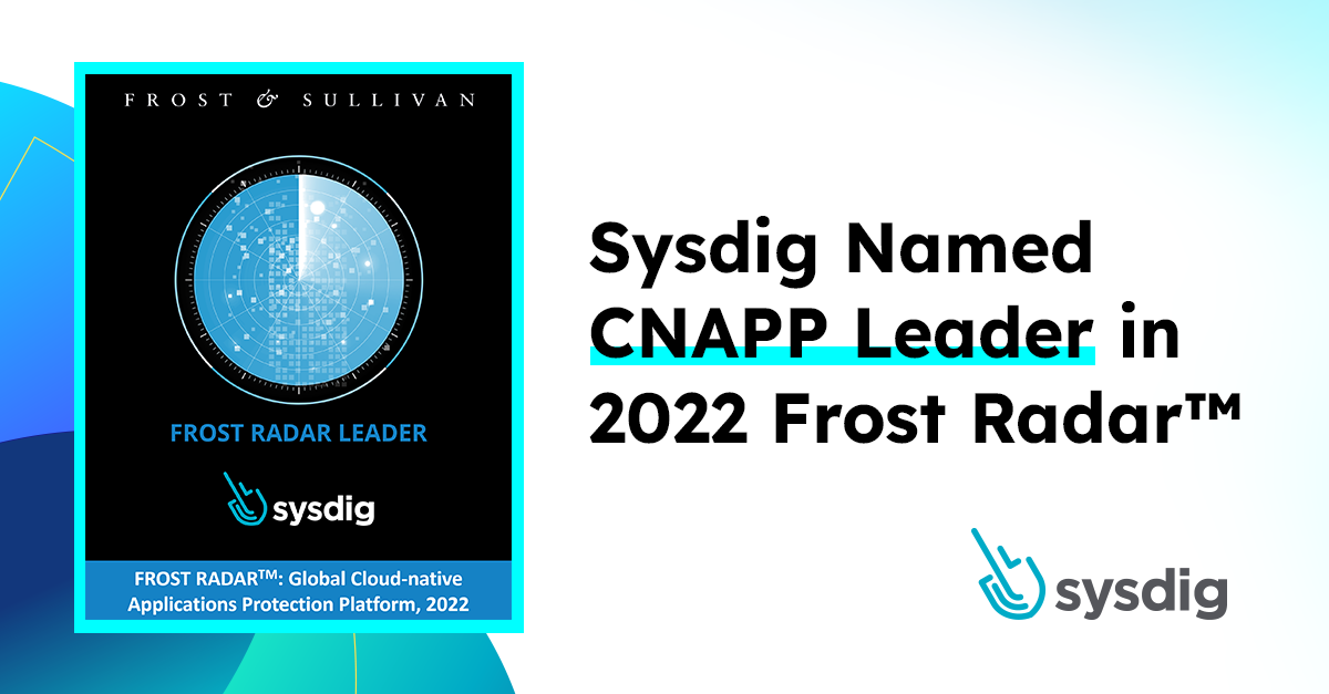 SysdigがFrost Radar、CNAPP 2022のリーダーに選出