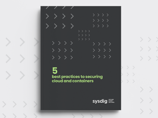 Top 5 Use Cases for Securing Cloud and Containers with Sysdig Secure （英語のみ）